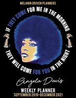 Melanin Driven Planners: If They Come For Me In The Morning They Will Come For You In The Night: African American Activist Angela Davis | 2 Year ... Quote | Great Gift for Black History 365 1689184345 Book Cover