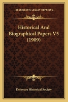 Historical And Biographical Papers V5 1166617920 Book Cover