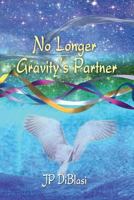 No Longer Gravity's Partner 1421838206 Book Cover