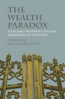 The Wealth Paradox: Economic Prosperity and the Hardening of Attitudes 1107079802 Book Cover