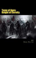 Knight of Eternity: Tome of Ages 1974138437 Book Cover