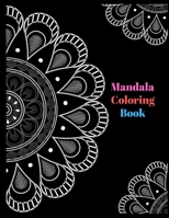 Mandala Coloring Book: Adult Coloring Book 100 Mandala Images Stress Management Coloring Book For Relaxation, Meditation, Happiness and Relief & Art Color Therapy 1099318211 Book Cover