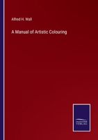 A Manual of Artistic Colouring, As Applied to Photographs (The Literature of Photography) 3375041861 Book Cover