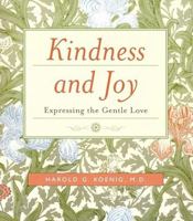 Kindness and Joy: Expressing the Gentle Love 159947106X Book Cover