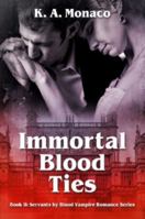 Immortal Blood Ties: Book 2 in the Servants by Blood Vampire Romance Series B0FY72NSV8 Book Cover