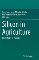 Silicon in Agriculture: From Theory to Practice 9401799776 Book Cover