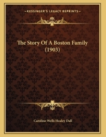 The Story Of A Boston Family (1903) 1010967894 Book Cover