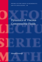 Dynamics of Viscous Compressible Fluids (Oxford Lecture in Mathematics and Its Applications) 0198528388 Book Cover