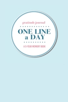 Gratitude Journal | One Line a Day | A 5-Year Memory Book: 5-Year Gratitude Journal | 5-Year Diary | Floral Notebook for Keepsake Memories and Journaling 1696129249 Book Cover