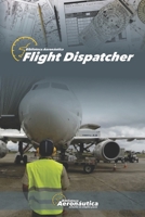 Flight dispatcher B0C2SG8JYC Book Cover