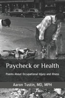 Paycheck or Health: Poems About Occupational Injury and Illness B08KR4DGVB Book Cover
