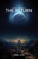 The Return: Humanity's Last Mission 1917529325 Book Cover