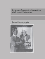 American Eccentrics: Mavericks, Misfits, and Visionaries 1105229084 Book Cover