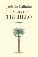 La Era de Trujillo (Spanish Edition) B084QLSJ38 Book Cover