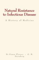 Natural Resistance to Infectious Disease: A History of Medicine 2366594291 Book Cover