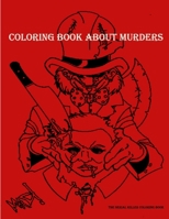 coloring book about murders: The Serial Killer Coloring Book B087SHPM3D Book Cover