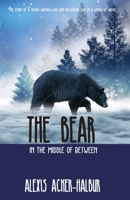 The Bear : In the Middle of Between 1933794992 Book Cover