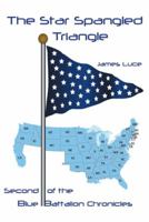 The Star-Spangled Triangle: Second of the Blue Battalion Chronicles 1491735406 Book Cover