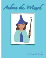 Aubrea the Wizard B08W7SQ5F2 Book Cover