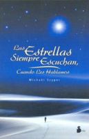 Las Estrellas Siempre Escuchan, Cuando Les Hablamos 8478084681 Book Cover