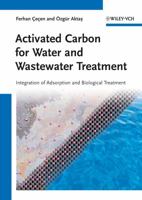 Activated Carbon for Water and Wastewater Treatment: Integration of Adsorption and Biological Treatment 3527324712 Book Cover