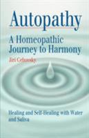 Autopathy: A Homeopathic Journey to Harmony, Healing and Self-Healing with Water and Saliva 8086936031 Book Cover
