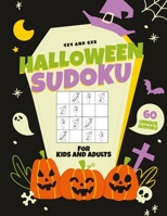 Halloween Sudoku for Kids and Adults: 60 Puzzle Sudoku Book For Halloween - Easy To Medium Hard Sudoku Fun For The Whole Family B08J16N9T5 Book Cover
