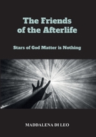 The Friends of the Afterlife - Stars of God Matter is Nothing B0DQVVRKR8 Book Cover