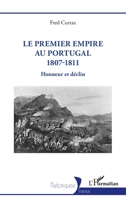Le Premier Empire au Portugal 1807-1811: Honneur et déclin 2336411792 Book Cover
