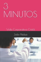 3 MINUTOS: Vida Corporativa Cristã (Coleção João Brito - Prosa & Verso) B08NF2QTKD Book Cover