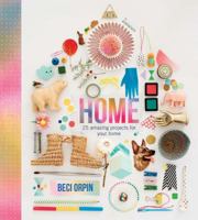 Home: 25 Amazing Projects for Your Home 1742706355 Book Cover