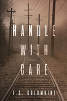 Handle with Care 0359643019 Book Cover