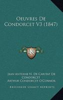 Oeuvres De Condorcet, Volume 3... 0274483580 Book Cover