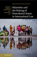 Minorities and the Making of Postcolonial States in International Law (Cambridge Studies in International and Comparative Law, Series Number 154) 1108729045 Book Cover