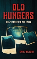 Old Hungers: What Lingers in the Trees B0FDQX448L Book Cover