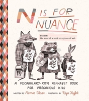 N Is for Nuance: An Alphabet Book for Precocious Kids 1965636144 Book Cover