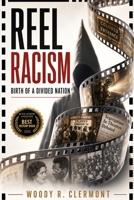Reel Racism: Birth of a Divided Nation B0FX9H2B45 Book Cover