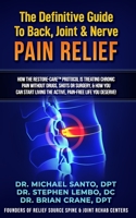 The Definitive Guide to Back, Joint, and Nerve Pain Relief!: How the RESTORE-CARE™ Protocol Is Treating Chronic Pain Without Drugs, Shots Or Surgery ... The Active, Pain-Free Life You Deserve. B08JJC9MDT Book Cover