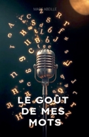Le Goût De Mes Mots (French Edition) B0GX8ZW5KJ Book Cover