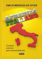 Aprenda Italiano. Consejos Practicos Para Hispanohablantes 1326527754 Book Cover