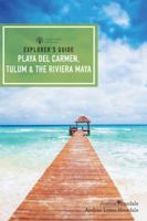Explorer's Guide Playa del Carmen, Tulum & the Riviera Maya: A Great Destination 158157276X Book Cover