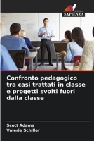 Confronto pedagogico tra casi trattati in classe e progetti svolti fuori dalla classe (Italian Edition) 6209475086 Book Cover