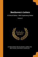 Beethoven's Letters: A Critical Edition: With Explanatory Notes; Volume 2 0343767201 Book Cover