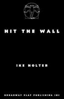 Hit The Wall 0881458457 Book Cover