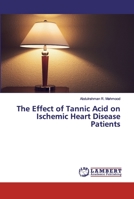 The Effect of Tannic Acid on Ischemic Heart Disease Patients 6200532702 Book Cover