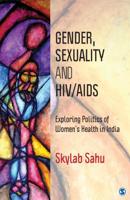 Gender, Sexuality and HIV/AIDS: Exploring Politics of Women's Health in India 9351500810 Book Cover