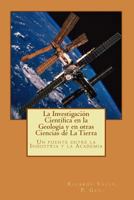La Investigación Científica en la Geología y en otras Ciencias de La Tierra 1726409953 Book Cover
