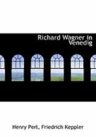 Richard Wagner in Venedig - Scholar's Choice Edition 1016194021 Book Cover