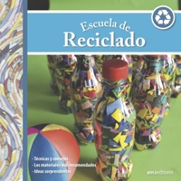 ESCUELA DE RECICLADO: técnicas y consejos B09BY816HX Book Cover