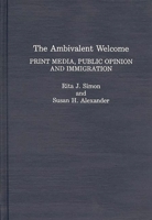 The Ambivalent Welcome: Print Media, Public Opinion and Immigration 0275944921 Book Cover